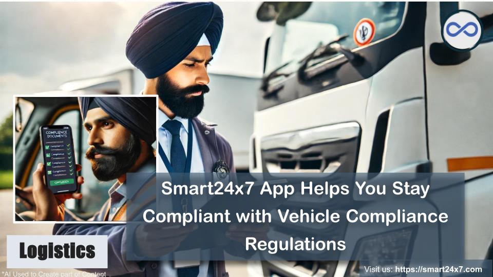 Smart24x7 App Helps You Stay Compliant with Vehicle Compliance Regulations