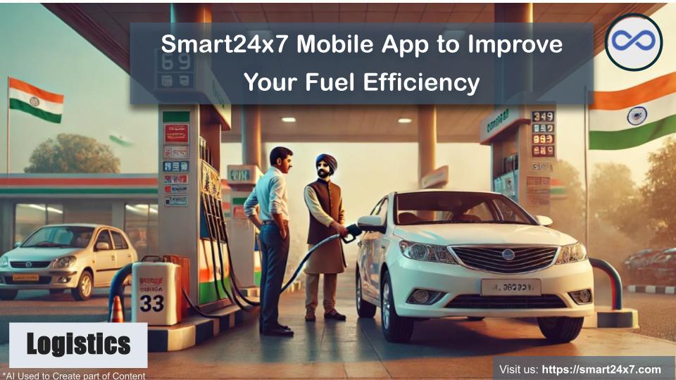 Smart24x7 Mobile App to Improve Your Fuel Efficiency